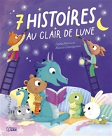 7 histoires au clair de lune. Vol. 1 - Sophie Moronval