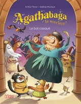 Agathabaga la sorcière !. Le bal casqué - Arthur Ténor
