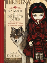 La magie subtile des contes de fées : une vision païenne et envoûtante des 12 contes les plus appréciés au monde - Lucy Cavendish