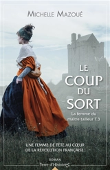 La femme du maître tailleur. Vol. 3. Le coup du sort - Michelle Mazoué
