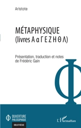 Métaphysique : livres A, a, G, E, Z, H, T, L - Aristote