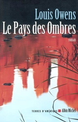 Le pays des ombres - Louis Owens