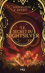 Le secret du Nightsilver. Vol. 2. L'expédition de tous les dangers - Annaliese Avery