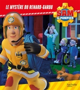 Sam le pompier. Le mystère du renard-garou - Joséphine Lacasse