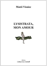 Lysistrata, mon amour - Matéï Visniec