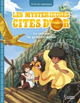 Les mystérieuses cités d'or. Vol. 3. Le retour du Grand Condor - Anne Kalicky