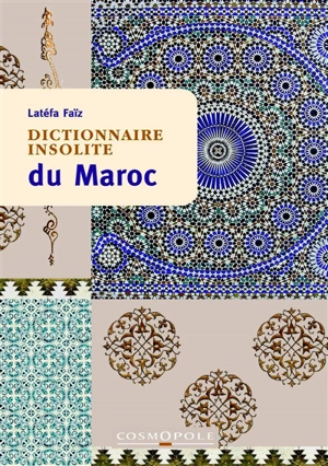 Dictionnaire insolite du Maroc - Latéfa Faïz