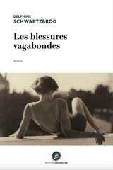Les blessures vagabondes - Delphine Schwartzbrod