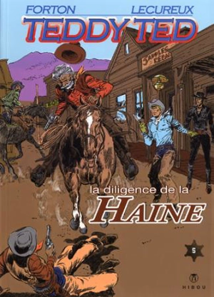 Teddy Ted. Vol. 5. La diligence de la haine - Gérald Forton