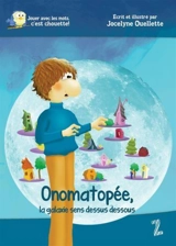 Onomatopée, la galaxie sens dessus dessous - Ouellette, Jocelyne