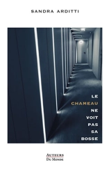 Le chameau ne voit pas sa bosse - Sandra Arditti