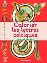 Colorier les lettres celtiques de Aà Z : lignes de couleurs - David Balade
