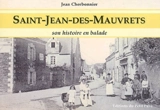 Saint-Jean-des-Mauvrets : son histoire en balade - Jean Cherbonnier