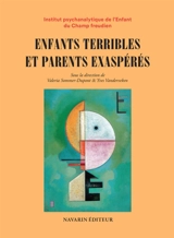 Enfants terribles et parents exaspérés - Institut psychanalytique de l'enfant (Paris)