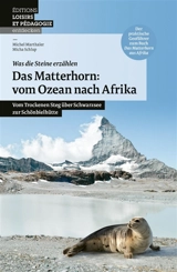 Das Matterhorn : vom Ozean nach Afrika : vom Trockenen Steg über Schwarzsee zur Schönbielhütte - Michel Marthaler