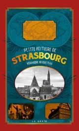 Petite histoire de Strasbourg : Strasbourg, ville de et des carrefours - Véronique Herbreteau