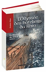 L'odyssée des bateliers du Rhin : en Manche de 1939 à 1942 - Frédéric Witté