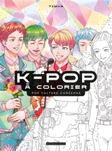 K-pop : un livre à colorier : pop culture coréenne - Timya