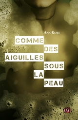 Commandante Jade Fontaine. Vol. 3. Comme des aiguilles sous la peau - Ana Kori