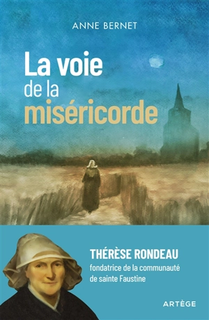 La voie de la miséricorde - Anne Bernet