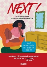 Next! : journal décomplexé d'une meuf en manque de sexe ! - Sophie Soga