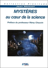 Mystères au coeur de la science - Jean Moisset