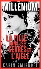 Millénium. Vol. 7. La fille dans les serres de l'aigle - Karin Smirnoff