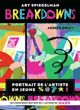 Breakdowns : portrait de l'artiste en jeune - Art Spiegelman