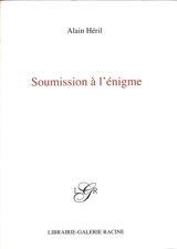 Soumission à l'énigme - Alain Héril