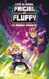 Frigiel et Fluffy : cycle du Warden. Vol. 3. Le dernier sacrifice - Frigiel