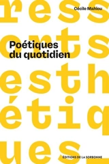 Poétiques du quotidien : le parti pris du non-art - Cécile Mahiou