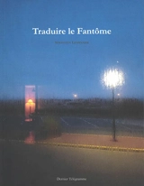 Traduire le fantôme - Sébastien Lespinasse