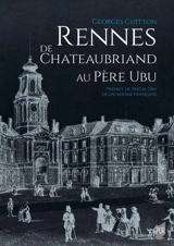 Rennes, de Chateaubriand au Père Ubu - Georges Guitton