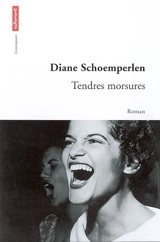 Tendres morsures - Diane Shoemperlen