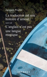 La traduction est une histoire d'amour - Jacques Poulin