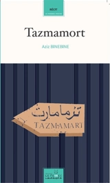 Tazmamort : récit - Aziz Binebine