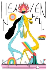 Heaven No Hell - Michael DeForge
