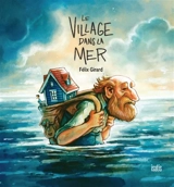 Le village dans la mer - Félix Girard