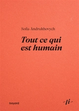 Tout ce qui est humain - Sofia Andrukhovych