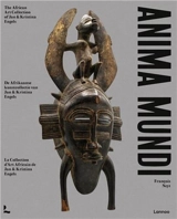 Anima mundi : the African art collection of Jan and Kristina Engels - François Neyt