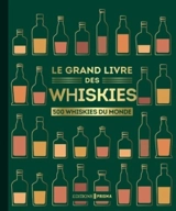 Le grand livre des whiskies : notes de dégustation et conseils d'experts - Gavin D. Smith