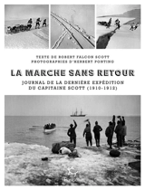 La marche sans retour : journal de la dernière expédition du capitaine Scott (1910-1912) - Robert Falcon Scott