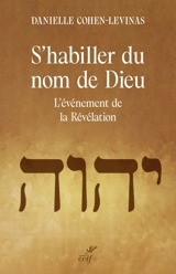 S'habiller du nom de Dieu : l'événement de la révélation - Danielle Cohen-Levinas