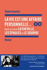 La vie est une affaire personnelle.... Les épaules et Le sourire : après le roman La Cheville - Valérie Fauchet