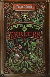 La petite boutique des erreurs : le livre - Thomas C. Durand