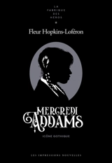 Mercredi Addams : icône gothique - Fleur Hopkins-Loféron