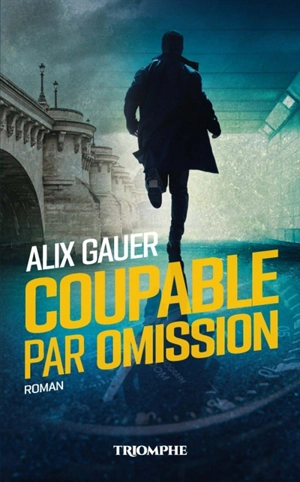 Coupable par omission - Alix Gauer