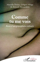 Comme tu me vois : récits d'une grossophobie ordinaire - Marielle Toulze