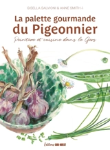 La palette gourmande du Pigeonnier : peinture et cuisine dans le Gers - Gisella Salvioni