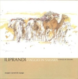 Viaggio in Sahara. Voyage au Sahara - Giancarlo Iliprandi